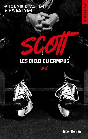 Phoenix B. Asher, F.V. Estyer - Les Dieux du campus, Tome 6  Scott